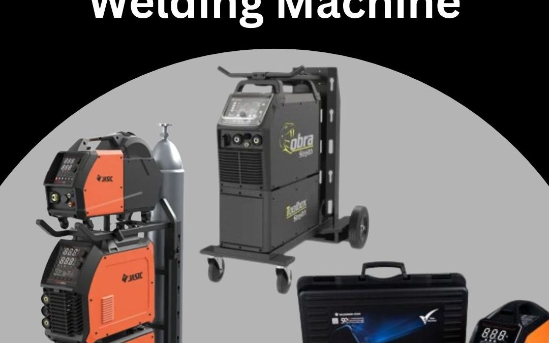 How to Choose The Right Welding Machine